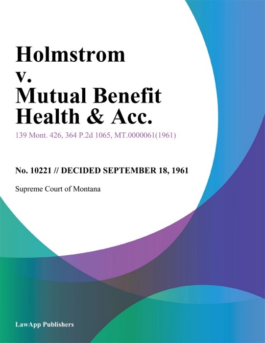 Holmstrom v. Mutual Benefit Health & Acc.