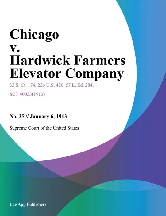 Chicago v. Hardwick Farmers Elevator Company.