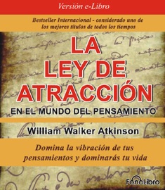 La Ley de Atraccion en el Mundo del Pensa...
