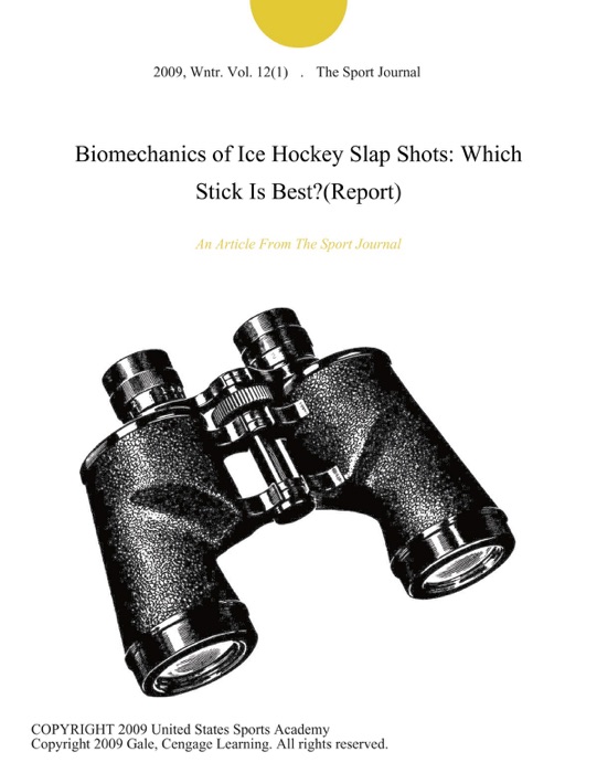 Biomechanics of Ice Hockey Slap Shots: Which Stick Is Best?(Report)