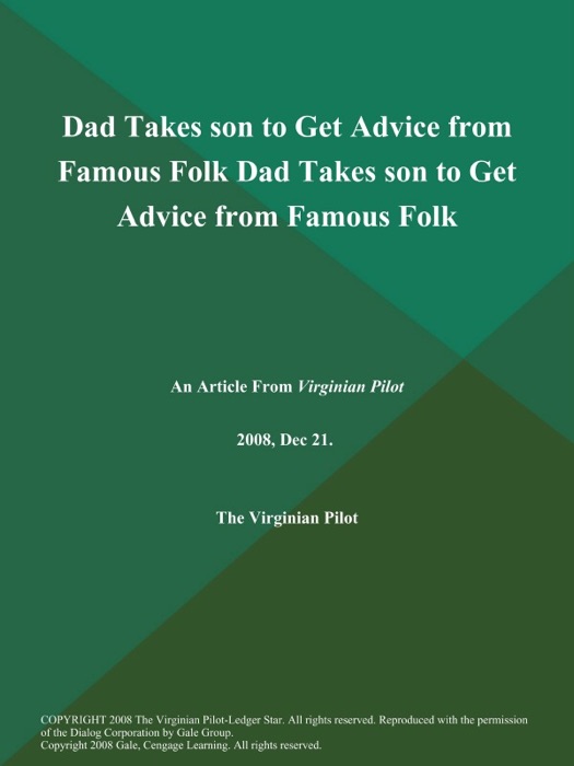 Dad Takes son to Get Advice from Famous Folk Dad Takes son to Get Advice from Famous Folk