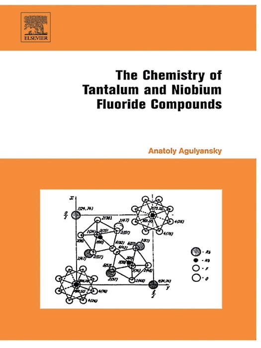 Chemistry of Tantalum and Niobium Fluoride Compounds (Enhanced Edition)