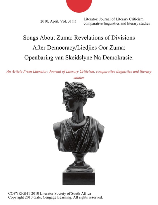 Songs About Zuma: Revelations of Divisions After Democracy/Liedjies Oor Zuma: Openbaring van Skeidslyne Na Demokrasie.