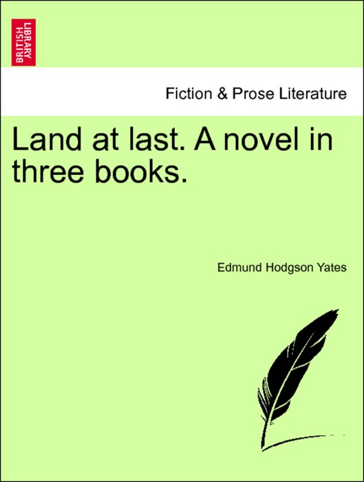 Land at last. A novel in three books. Vol. III.