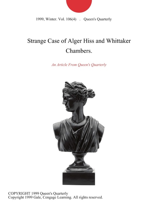 Strange Case of Alger Hiss and Whittaker Chambers.