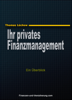 Ihr privates Finanzmanagement - Ein Überblick - Thomas Lüchow