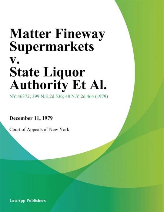Matter Fineway Supermarkets v. State Liquor Authority Et Al.