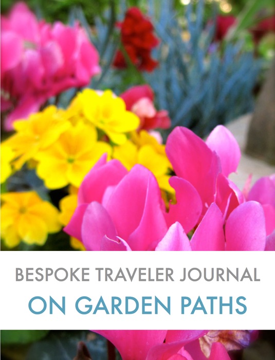 Bespoke Traveler Journal: On Garden Paths