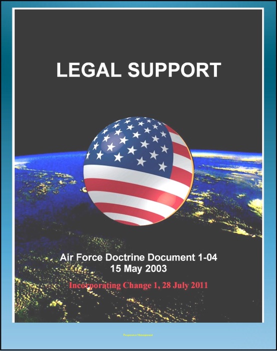 Air Force Doctrine Document 1-04, Legal Support - Rules of Engagement (ROE), Air Tasking Orders, Commander's ROE Checklist, Judge Advocate, Military Operations Other than War (MOOTW)