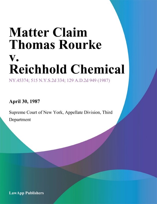 Matter Claim Thomas Rourke v. Reichhold Chemical