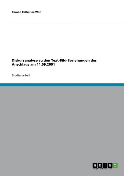 Diskursanalyse zu den Text-Bild-Beziehungen des Anschlags am 11.09.2001