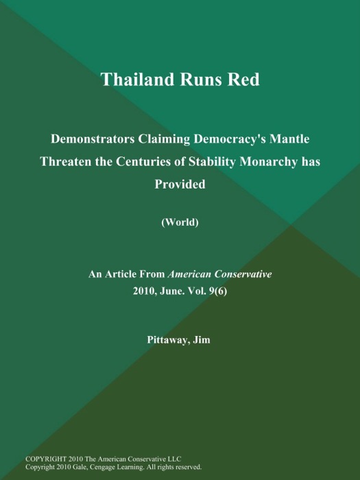 Thailand Runs Red: Demonstrators Claiming Democracy's Mantle Threaten the Centuries of Stability Monarchy has Provided (World)