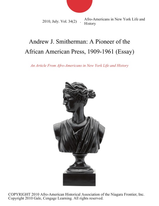 Andrew J. Smitherman: A Pioneer of the African American Press, 1909-1961 (Essay)