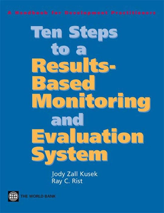 Ten Steps to a Results-Based Monitoring and Evaluation System
