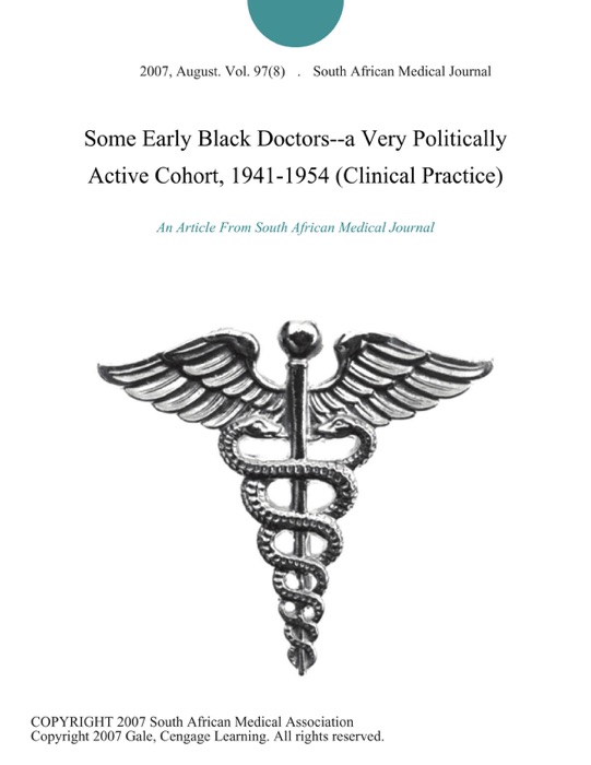Some Early Black Doctors--a Very Politically Active Cohort, 1941-1954 (Clinical Practice)