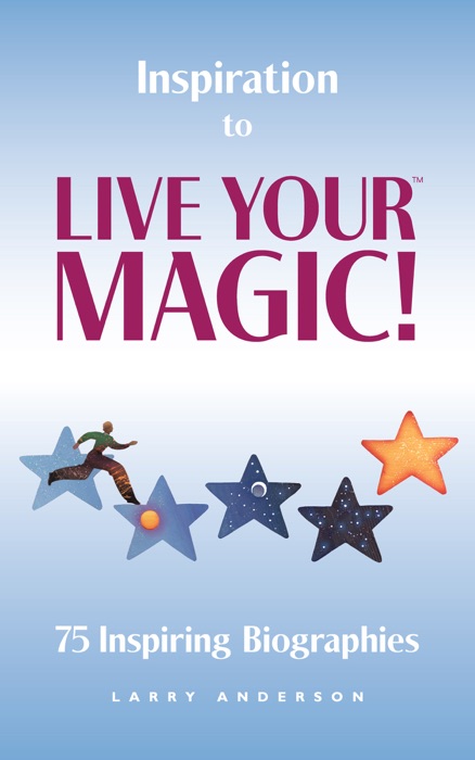 Inspiration to Live Your MAGIC!™