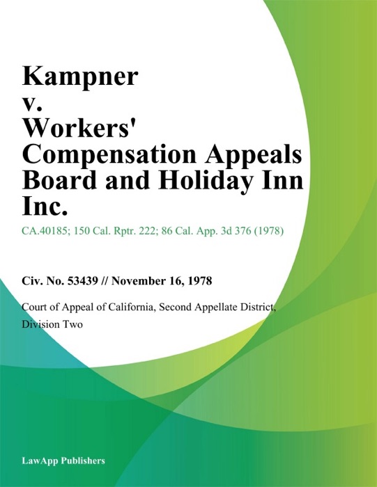 Kampner v. Workers Compensation Appeals Board and Holiday Inn Inc.