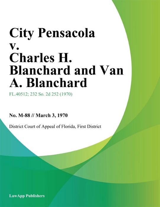 City Pensacola v. Charles H. Blanchard and Van A. Blanchard