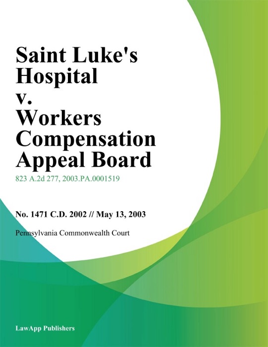 Saint Lukes Hospital v. Workers Compensation Appeal Board