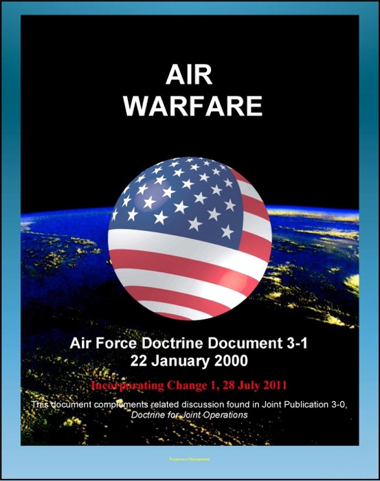 Air Force Doctrine Document 3-1, Air Warfare - Fundamentals, Missions, Planning, Training, Exercises, Asymmetric Force, Aerospace Power
