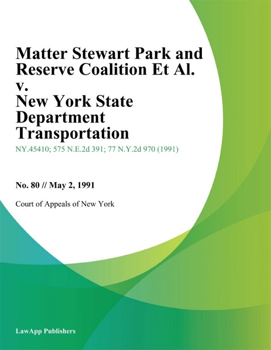 Matter Stewart Park and Reserve Coalition Et Al. v. New York State Department Transportation