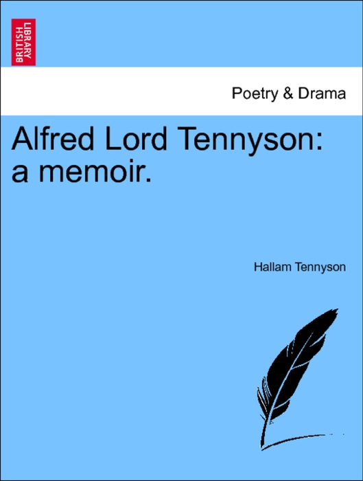 Alfred Lord Tennyson: a memoir. Vol. IV