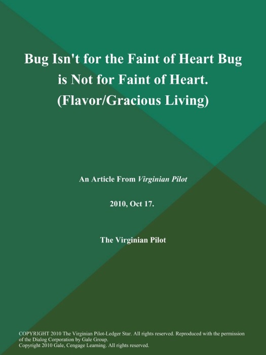 Bug Isn't for the Faint of Heart Bug is Not for Faint of Heart (Flavor/Gracious Living)