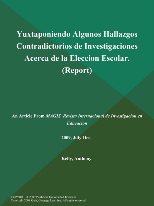 Yuxtaponiendo Algunos Hallazgos Contradictorios de Investigaciones Acerca de la Eleccion Escolar (Report)