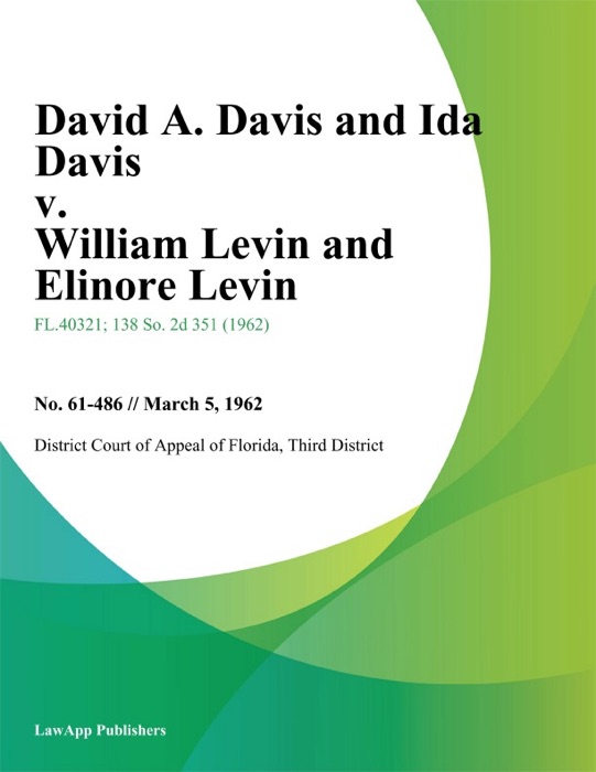 David A. Davis and Ida Davis v. William Levin and Elinore Levin