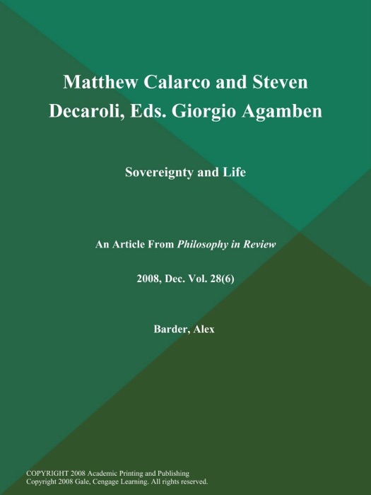 Matthew Calarco and Steven Decaroli, Eds. Giorgio Agamben: Sovereignty and Life