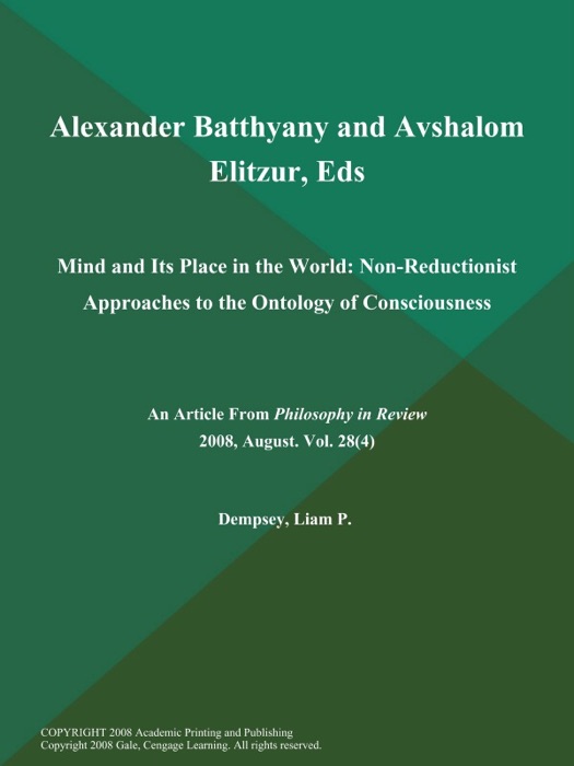 Alexander Batthyany and Avshalom Elitzur, Eds.: Mind and Its Place in the World: Non-Reductionist Approaches to the Ontology of Consciousness