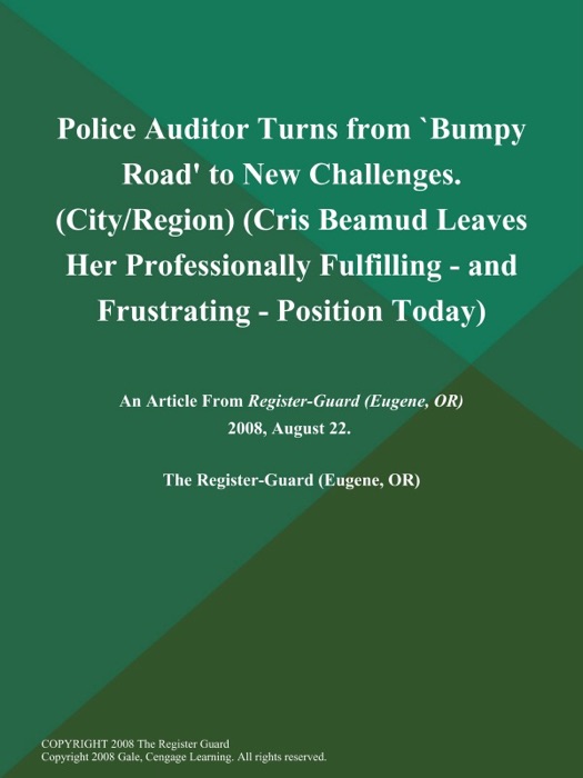 Police Auditor Turns from `Bumpy Road' to New Challenges (City/Region) (Cris Beamud Leaves Her Professionally Fulfilling - and Frustrating - Position Today)