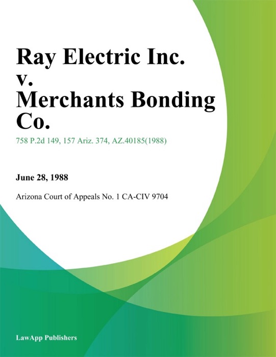 Ray Electric Inc. v. Merchants Bonding Co.