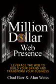 Million Dollar Web Presence - Chad Barr & Alan Weiss