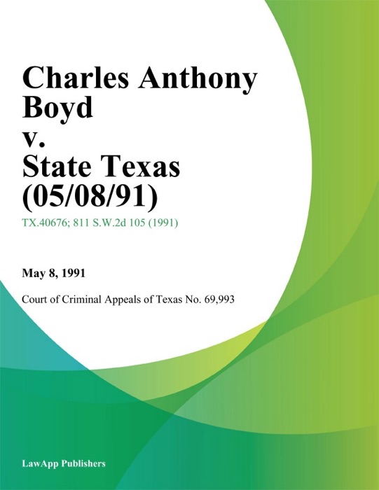 Charles Anthony Boyd V. State Texas (05/08/91)