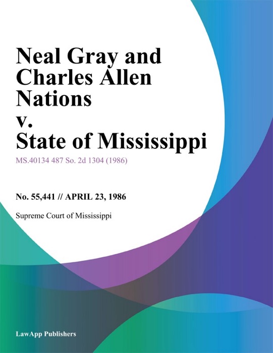 Neal Gray And Charles Allen Nations v. State of Mississippi