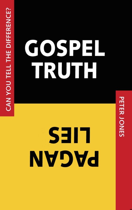 Gospel Truth, Pagan Lies
