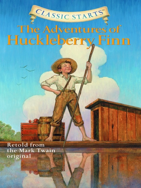 Classic Starts®: The Adventures of Huckleberry Finn by Mark Twain on ...