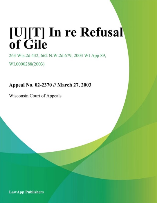 In re Refusal of Gile