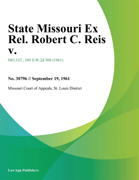 State Missouri Ex Rel. Robert C. Reis v.