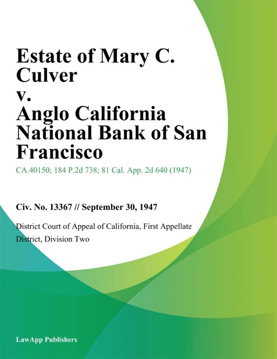 Estate of Mary C. Culver v. Anglo California National Bank of San Francisco