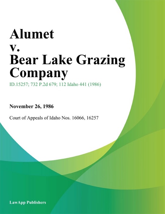 Alumet v. Bear Lake Grazing Company