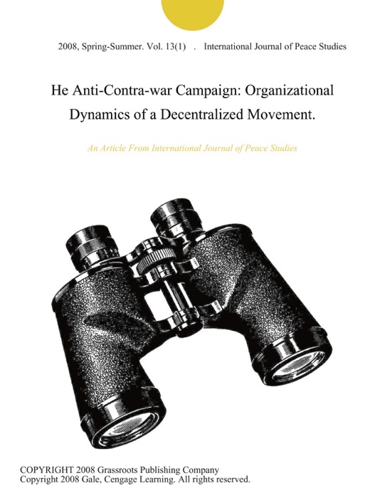 He Anti-Contra-war Campaign: Organizational Dynamics of a Decentralized Movement.