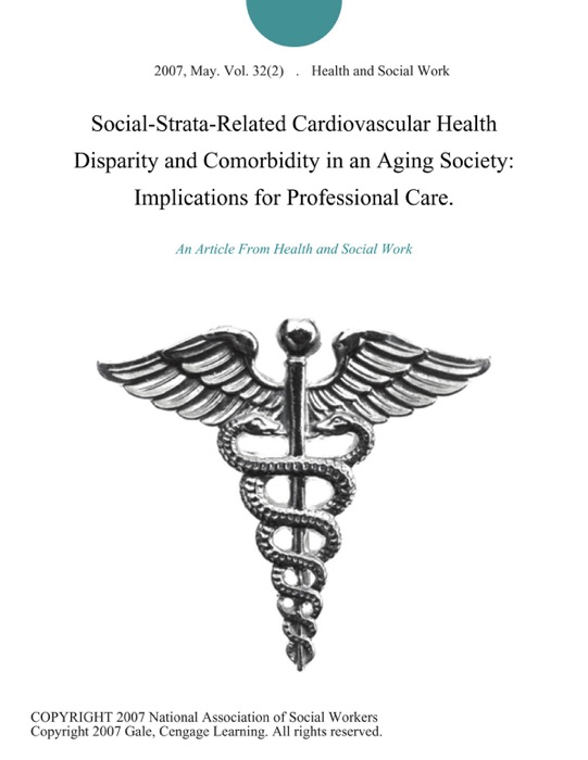 Social-Strata-Related Cardiovascular Health Disparity and Comorbidity in an Aging Society: Implications for Professional Care.