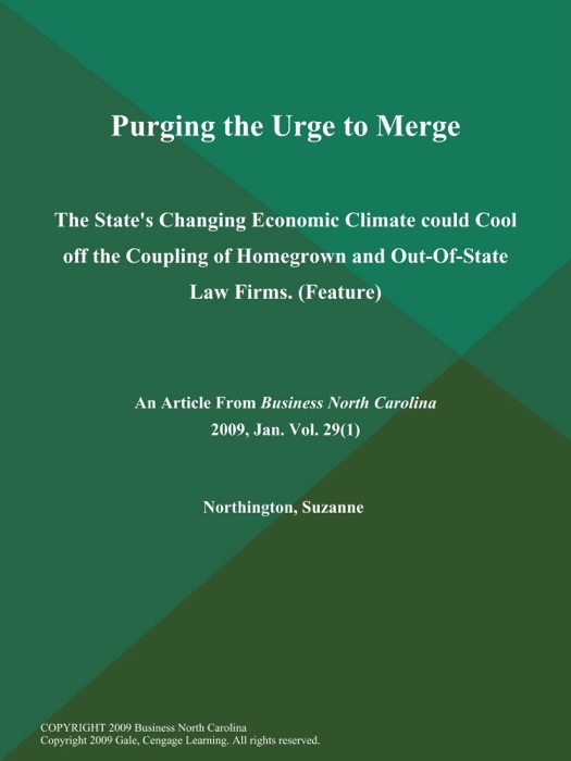 Purging the Urge to Merge: The State's Changing Economic Climate could Cool off the Coupling of Homegrown and Out-Of-State Law Firms (Feature)