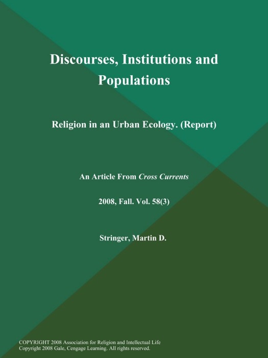 Discourses, Institutions and Populations: Religion in an Urban Ecology (Report)