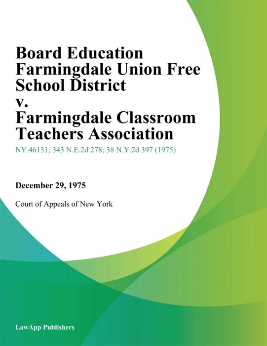 Board Education Farmingdale Union Free School District v. Farmingdale Classroom Teachers Association