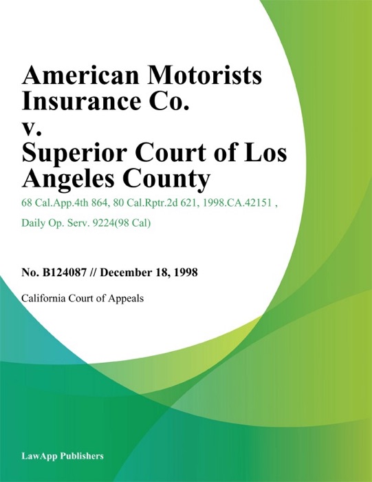 American Motorists Insurance Co. v. Superior Court of Los Angeles County
