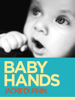 Baby Hands: Learn to Communicate With Your Baby With Sign Language - Jackie Durnin