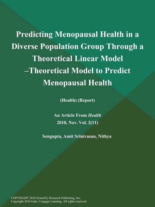 Predicting Menopausal Health in a Diverse Population Group Through a Theoretical Linear Model --Theoretical Model to Predict Menopausal Health (Health) (Report)